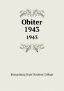 Obiter. 1943 - Bloomsburg State Teachers College