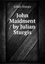 John Maidment / by Julian Sturgis - Julian Sturgis