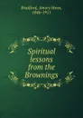 Spiritual lessons from the Brownings - Amory Howe Bradford