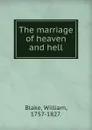 The marriage of heaven and hell - William Blake