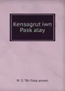 Kensagrut.iwn Pask.alay - M.S. Tēr Stepʻanean
