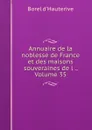 Annuaire de la noblesse de France et des maisons souveraines de l ., Volume 35 - Borel d'Hauterive