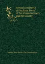 Annual conference of the State Board of Tax Commissioners and the County . - Indiana. State Board of Tax Commissioners