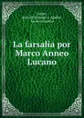 La farsalia por Marco Anneo Lucano - Juan de Jáuregui y Aguilar Lucan