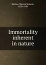 Immortality inherent in nature - Warren Sumner Barlow