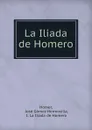 La Iliada de Homero - José Gómez Hermosilla Homer