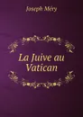 La Juive au Vatican - Méry Joseph