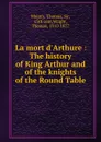La mort d.Arthure : The history of King Arthur and of the knights of the Round Table - Thomas Malory