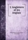 L.Angleterre et les Anglais . - Edward Bulwer Lytton
