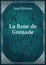 La Rose de Grenade - Jean Rameau