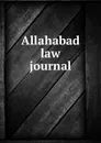 Allahabad law journal - Great Britain. Privy Council. Judicial Committee