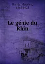 Le genie du Rhin - Maurice Barrès