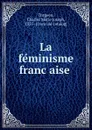 La feminisme francaise - Charles Marie Joseph Turgeon