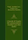 L.Eneide di Virgilio del commendatore Annibal Caro libri dodici - Annibal Caro Virgil