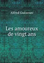 Les amoureux de vingt ans - Alfred Guézenec