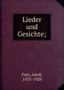 Lieder und Gesichte; - Adolf Frey