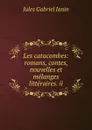 Les catacombes: romans, contes, nouvelles et melanges litteraires. ii - Janin Jules Gabriel