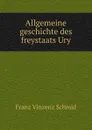 Allgemeine geschichte des freystaats Ury - Franz Vinzenz Schmid