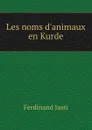 Les noms d.animaux en Kurde - Ferdinand Justi