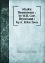 Alaska: Nemerteans / by W.R. Coe. Bryozoans / by A. Robertson - Edward Henry Harriman