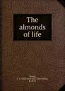 The almonds of life - Florence Ethel Mills Young