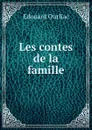 Les contes de la famille - Edouard Ourliac