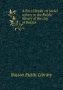 A list of books on social reform in the Public library of the city of Boston - Boston Public Library