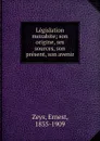 Legislation mozabite; son origine, ses sources, son present, son avenir - Ernest Zeys