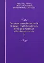 Oeuvres completes de N.H. Abel, mathematicien, avec des notes et developpements. 1 - Niels Henrik Abel