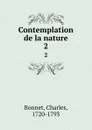 Contemplation de la nature. 2 - Charles Bonnet