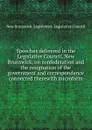 Speeches delivered in the Legislative Council, New Brunswick, on confederation and the resignation of the government and correspondence connected therewith microform - New Brunswick. Legislature. Legislative Council