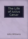 The Life of Julius Caesar - John Williams