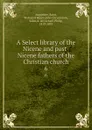A Select library of the Nicene and post-Nicene fathers of the Christian church. 6 - Saint Augustine