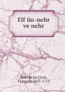 Elf un-nehr ve nehr - Pétis de La Croix