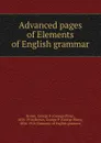 Advanced pages of Elements of English grammar - George Pliny Brown