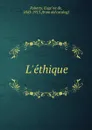 L.ethique - Eugène de Roberty