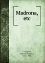 Madrona, etc - Daniel Thomas Callaghan