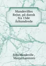 Mandevilles Rejse, pa dansk fra 15de Arhundrede - John Mandeville