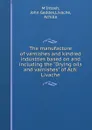 The manufacture of varnishes and kindred industries based on and including the 