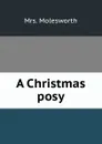 A Christmas posy - Mrs. Molesworth