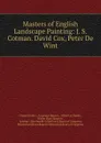 Masters of English Landscape Painting: J. S. Cotman. David Cox, Peter De Wint - Charles Holme