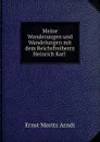 Meine Wanderungen und Wandelungen mit dem Reichsfreiherrn Heinrich Karl . - Ernst Moritz Arndt