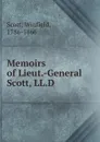 Memoirs of Lieut.-General Scott, LL.D - Winfield Scott