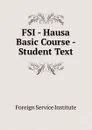 FSI - Hausa Basic Course - Student Text - Warren G. Yetes and Absorn Tryon