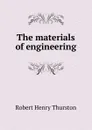 The materials of engineering - Robert Henry Thurston