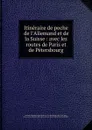 Itineraire de poche de l.Allemand et de la Suisse : avec les routes de Paris et de Petersbourg - Heinrich August Ottokar Reichard