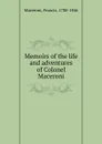 Memoirs of the life and adventures of Colonel Maceroni - Francis Maceroni