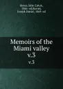 Memoirs of the Miami valley. v.3 - John Calvin Hover