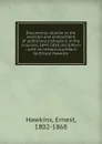 Documents relative to the erection and endowment of additional bishoprics in the colonies, 1841-1855 microform : with an historical preface by Ernest Hawkins - Ernest Hawkins