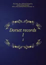 Dorset records. 1 - Edward Alexander Fry